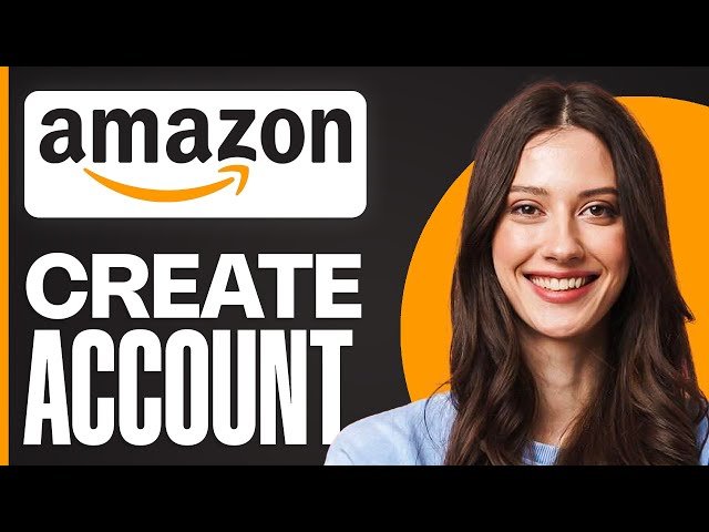How to Create Amazon Account?