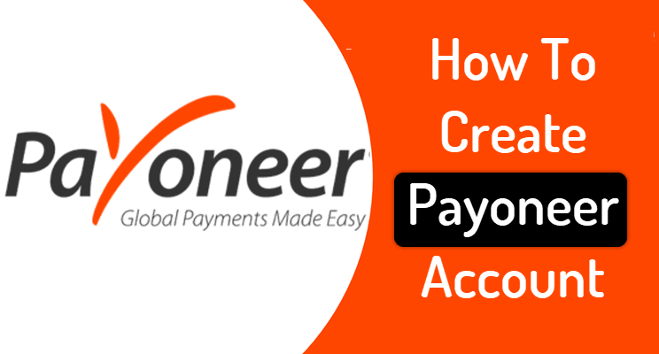 How to Create Payoneer Account?