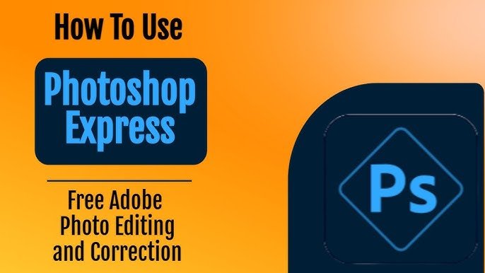 How to Use Adobe Photoshop Express?